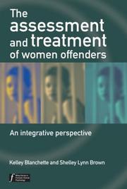 Cover of: The Assessment and Treatment of Women Offenders: An Integrative Perspective (Wiley Series in Forensic Clinical Psychology)