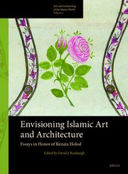 Cover of: Envisioning islamic art and architecture: essays in honor of Renata Holod