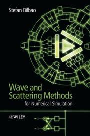Cover of: Wave and Scattering Methods for Numerical Simulation by Stefan Bilbao