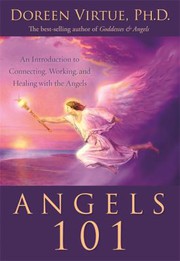 Cover of: Angels 101: An Introduction to Connecting, Working, and Healing with the Angels