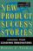 Cover of: New Product Success Stories