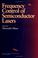 Cover of: Frequency control of semiconductor lasers