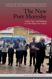 Cover of: New Port Moresby: Gender, Space, and Belonging in Urban Papua New Guinea