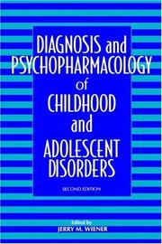 Cover of: Diagnosis and Psychopharmacology of Childhood and Adolescent Disorders