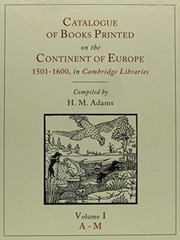 Cover of: Catalogue of books printed on the continent of Europe, 1501-1600, in Cambridge libraries by Herbert Mayow Adams