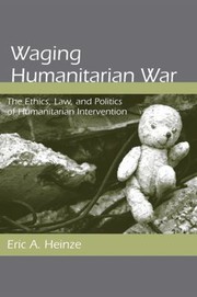 Cover of: Waging humanitarian war by Eric Heinze