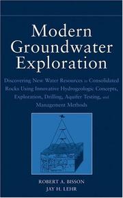 Cover of: Modern Groundwater Exploration: Discovering New Water Resources in Consolidated Rocks Using Innovative Hydrogeologic                       Concepts, Exploration, Drilling, Aquifer Testing and Management Methods