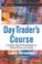 Cover of: The Day Trader's Course