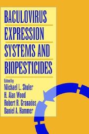 Cover of: Baculovirus expression systems and biopesticides by editors, Michael L. Shuler ... [et al.].