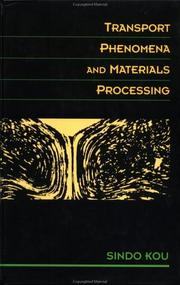 Transport phenomena and materials processing by Sindo Kou