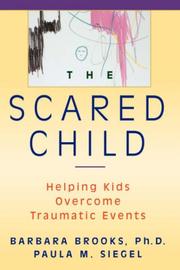 Cover of: The scared child: helping kids overcome traumatic events