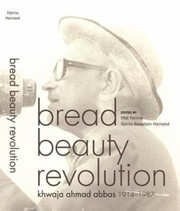 Cover of: Bread Beauty Revolution: Khwaja Ahmad Abbas, 1914-1987