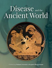 Cover of: Disease and the Ancient World: Proceedings of an International Symposium Held at Green Templeton College, University of Oxford, on 21-23 September 2017