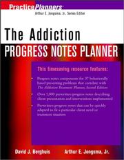 Cover of: The Addiction Progress Notes Planner by David J. Berghuis, Arthur E. Jongsma