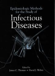 Cover of: Epidemiologic Methods for the Study of Infectious Diseases by James C. Thomas, David J. Weber