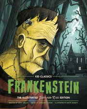 Cover of: Frankenstein - Kid Classics: The Classic Edition Reimagined Just-For-Kids!