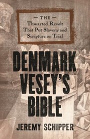 Cover of: Denmark Vesey's Bible by Jeremy Schipper