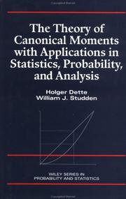 Cover of: The theory of canonical moments with applications in statistics, probability, and analysis by Holger Dette