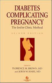 Cover of: Diabetes Complicating Pregnancy: The Joslin Clinic Method, 2nd Edition