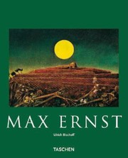 Max Ernst 1891-1976 by Bischoff, Ulrich., Ulrich Bischoff, Urlich Bischoff, Max Ernst