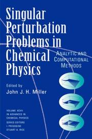 Cover of: Single Perturbation Problems in Chemical Physics: Analytic and Computational Methods, Volume 97, Advances in Chemical Physics