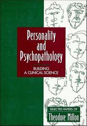 Cover of: Personality and Psychopathology: Building a Clinical Science: Selected Papers of Theodore Millon