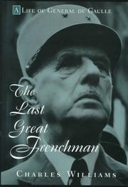 Cover of: The last great Frenchman: a life of General de Gaulle