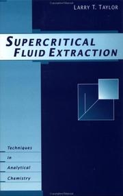 Supercritical fluid extraction by Larry T. Taylor