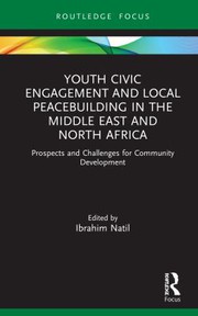 Youth Civic Engagement and Local Peacebuilding in the Middle East and North Africa by Ibrahim Natil