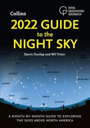 Cover of: 2022 Guide to the Night Sky by Storm Dunlop, Wil Tirion, Royal Observatory Greenwich, Collins Collins Astronomy