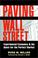 Cover of: Paving Wall Street 