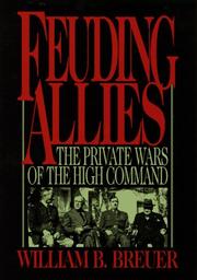Cover of: Feuding allies: the private wars of the high command