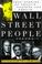 Cover of: Wall Street People, True Stories of Today's Masters and Moguls