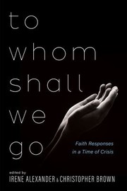 Cover of: To Whom Shall We Go by Irene Alexander, Christopher Brown