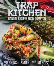 Cover of: Trap kitchen: bangin' recipes from Compton