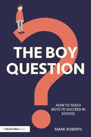 Cover of: Boy Question: How to Teach Boys to Succeed in School