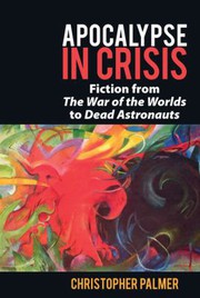 Cover of: Apocalypse in Crisis: Fiction from 'the War of the Worlds' to 'Dead Astronauts'