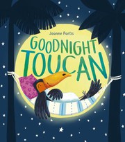 Cover of: Goodnight Toucan by Joanne Partis