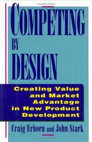 Cover of: Competing by Design: Creating Value and Market Advantage in New Product Development