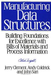 Cover of: Manufacturing Data Structures: Building Foundations for Excellence with Bills of Materials and Process Information