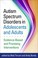 Cover of: Autism spectrum disorders in adolescents and adults