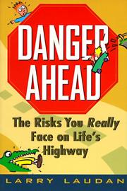Cover of: Danger ahead: the risks you really face on life's highway