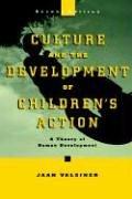 Cover of: Culture and the development of children's action: a theory of human development