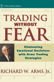 Cover of: Trading without fear: eliminating emotional decisions with arms trading strategies