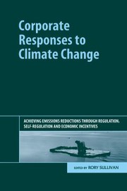 Cover of: Corporate responses to climate change: achieving emissions reductions through regulation, self-regulation and economic incentives