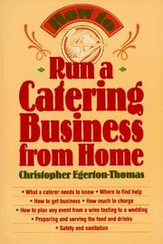 Cover of: How to run a catering business from home by Christopher Egerton-Thomas