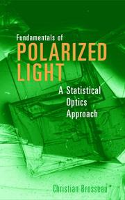 Cover of: Fundamentals of polarized light: a statistical optics approach