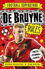 Cover of: De Bruyne Rules by Simon Mugford, Dan Green, Football Football Superstars