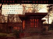 Cover of: Frank Lloyd Wright Domestic Architecture and Objects by Frank Lloyd Wright