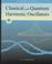 Cover of: Introduction to classical and quantum harmonic oscillators